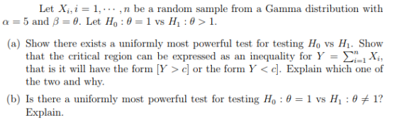 n be a random sample from a Gamma distribution with (a) Show there exists a uniformly most powerful test for testing Ho vs H.