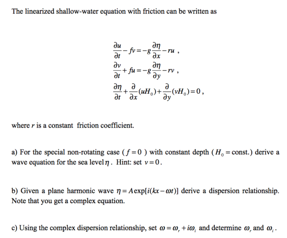 The linearized shallow-water equation with friction can be written as Ou ση ru, öt ду where r is a constant friction coeffici