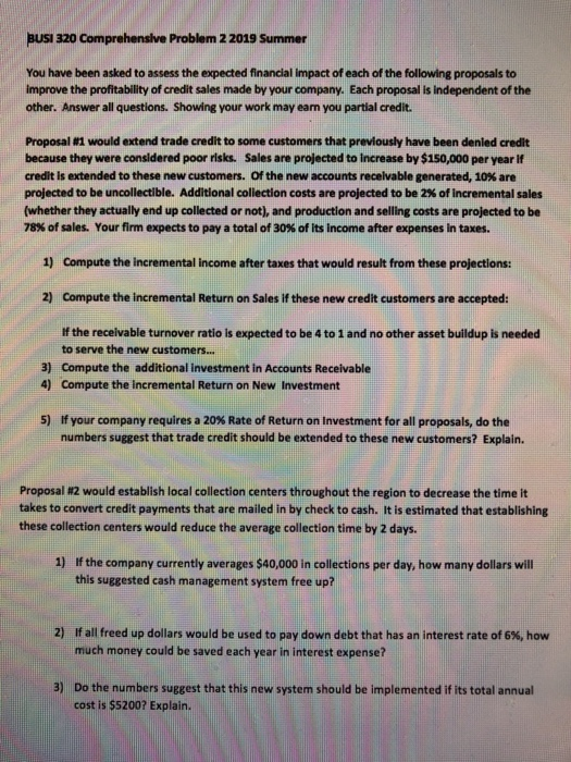 BUSI 320 Comprehensive Problem 2 2019 Summer You have been asked to assess the expected financial impact of each of the follo