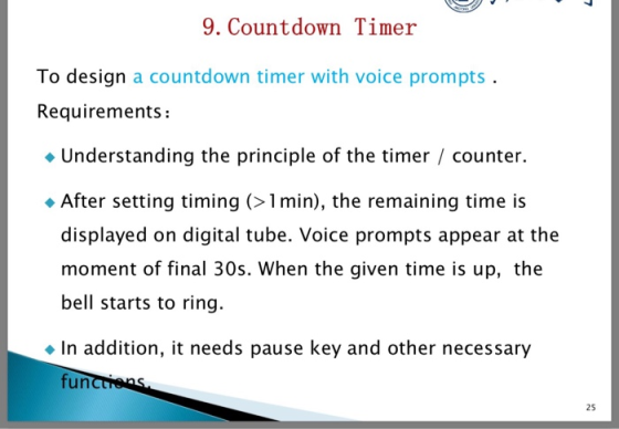 9. Countdown Timer To design a countdown timer with voice prompts. Requirements: Understanding the principle of the timer cou