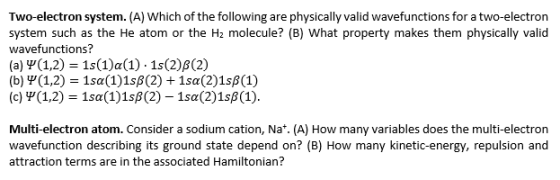 Two-electron system. (A) Which of the following are physically valid wavefunctions for a two-electron system such as the He a