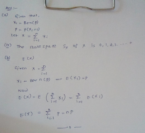 Ans Given that Xi = BeCp P PCX, Let 1-1 The State spa ce Sy of is 0,1,,3.-. Cb) E Cx) Given x2 l -ECX1) P CP) Xi Ber n Now ()
