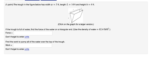 3 ft, length L= 14 ft and height h = 4 ft (1 point) The trough in the figure below has width w (Click on the graph for a larg
