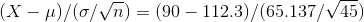 (X-a)/(o/v n) = (90-112.3)/(65, 137/V45)