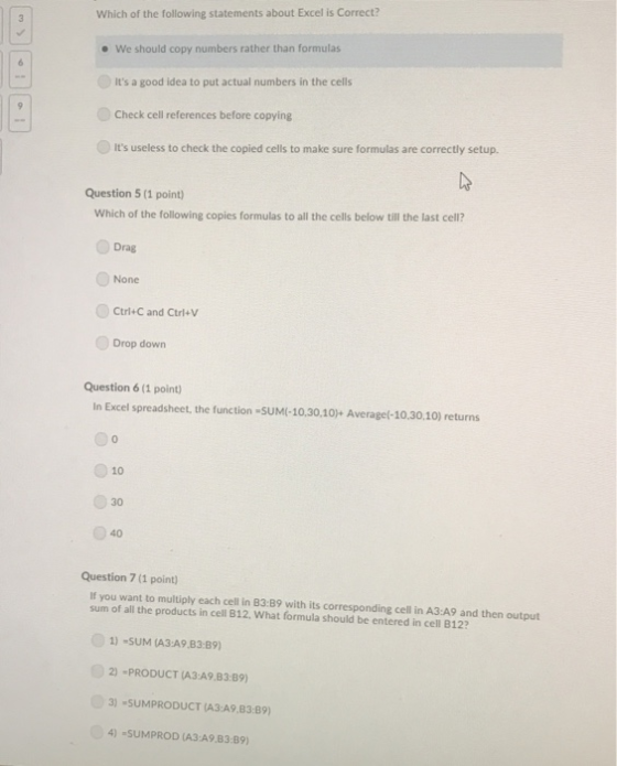 Which of the following statements about Excel is Correct? We should copy numbers rather than formulas Its a good idea to put