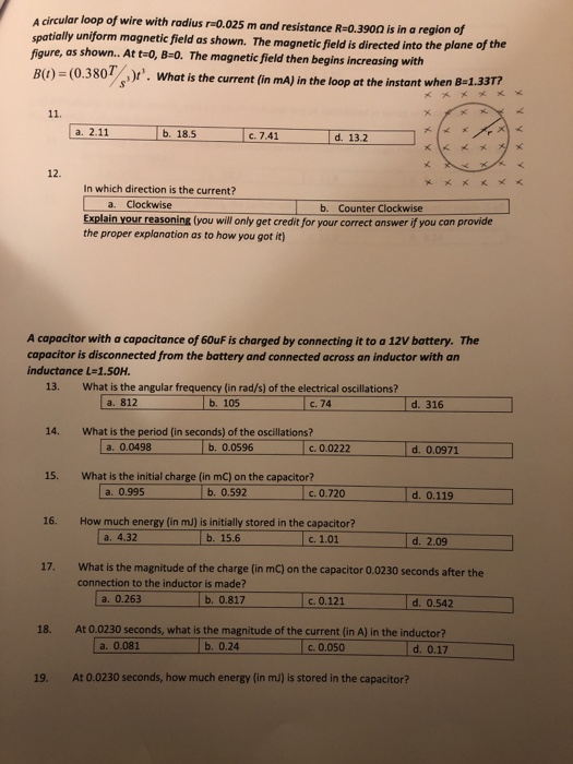 A circular loop of wire with radius r-0.025 m and resistance R-0.3900 is in a region of spatially uniform magnetic field as s