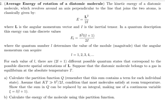 2. (Average Energy of rotation of a diatomic molecule) The kinetic energy of a diatomic molecule, which revolves around an ax