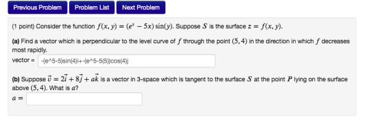 Previous Problem Problem List Next Problem f(x, y) (1 point) Consider the function f(x, y) = (e* - 5x) sin(y). Suppose S is t
