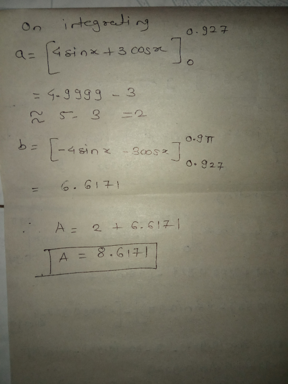 idegraling On a. 927 sin xt 3 cos a -4-3999 22 O 3 TT -J. b: -4sin O. 927 +6.517- A = 2 A =8.617 !!