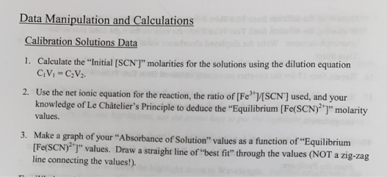 Data Manipulation and Calculations Calibration Solutions Data 1. Calculate the Initial [SCN] molarities for the solutions
