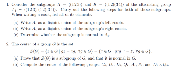 1. Consider the subgroups H-〈(123)〉 and K-〈(12)(34)〉 of the alternating group A123), (12) (34)). Carry out the following step