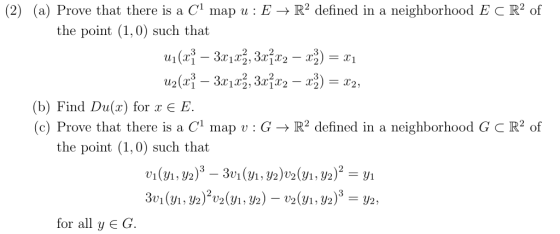 (2) (a) Prove that there is a C mapu ER2 defined in a neighborhood E C R2 of the point (1,0) such that (b) Find Du(x) for r E