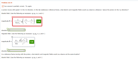 Problem 20.70 Your answer is partially correct. Try again. A proton moves with speed v in the +x direction. In the lab (stati