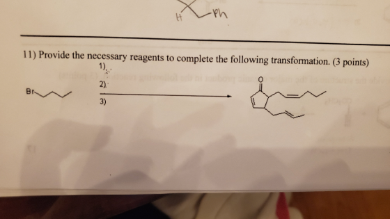 Ph 11) Provide the necessary reagents to complete the following transformation. (3 points) 2) Br 3)