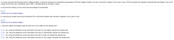 the percentage of full-time college students who earn a bachelors degree in four years or less. Find the sample size needed