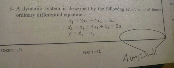 3- A dynamic system is described by the following set of coupled linear ordinary differential equations: x1 + 2x1-4x2-5u x1-x