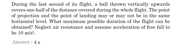 During, the last s xx)nd (f ії; flight, ball thrown vertically upwards; covers one-half of the distance covered during the wh