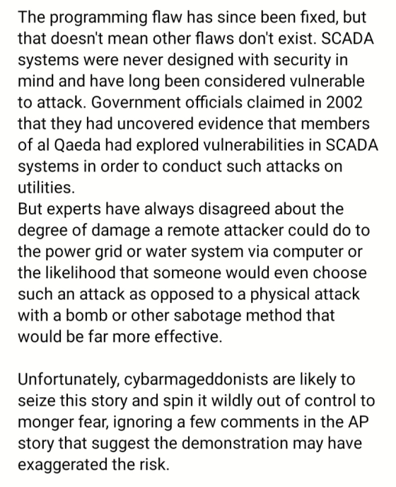 The programming flaw has since been fixed, but that doesnt mean other flaws dont exist. SCADA systems were never designed w