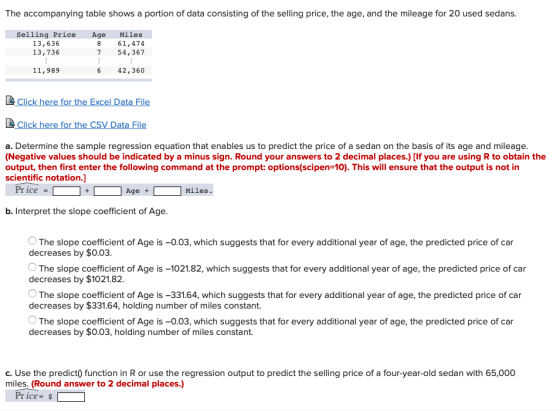 The accompanying table shows a portion of data consisting of the selling price, the age, and the mileage for 20 used sedans S