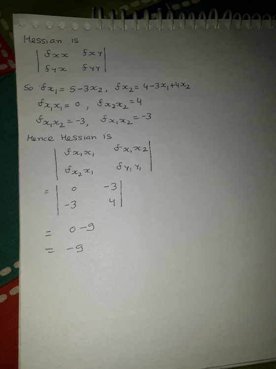 Hessian iS χχ So gzi.= 5-3x2, fx2ー4-3x1+4x2 Honce Hessian s =10-3 1 3 O-S