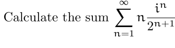 Calculate the sum 〉 n 2n+1