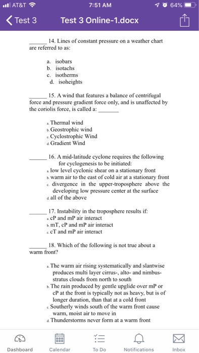 AT&T 7:51 AM Test 3 Test 3 Online-1.docx 14. Lines of constant pressure on a weather chart are referred to as: a, isobars b.