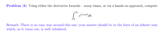 Problem (6) Using either the derivative formula - many times, or via a hands on approach, compute 2n 2 cos 0e ei 0 Remark: Th
