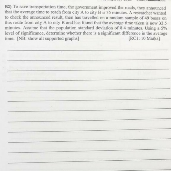 B2) To save transportation time, the government improved the roads, they announced that the average time to reach from city A