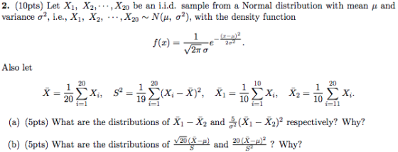 2. (10pts) Let X1, X2, , X20 be an i.i.d. sannple from a Normal distribution with mean μ and variance σ2, ie., Xi, X2, . . .