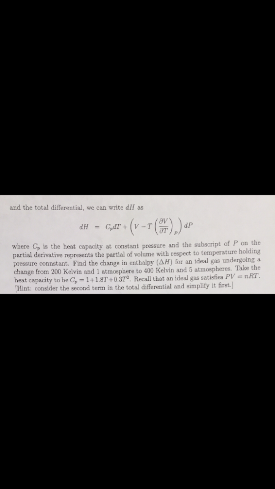 and the total differential, we can write dH as avdP where Cp is the heat capacity at constant pressure and the subscript of P