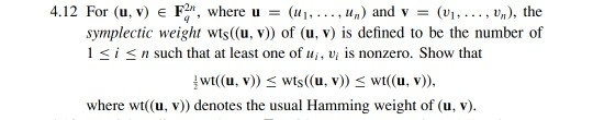4.12 For (u, v) F, symplectic weight wts((u, v)) of (u, v) is defined to be the number of 1sin such that at least one of ui,