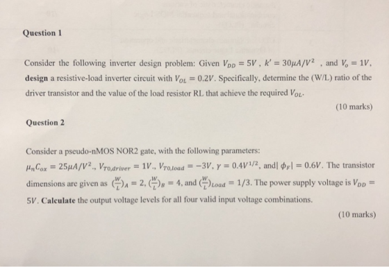 Question Consider the following inverter design problem: Given VpD 5V, k 30uA/V , and Vo 1V, design a resistive-load inverte