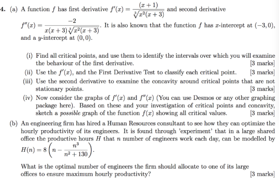 4. (a) A function f has first derivative f (x) - and second derivative f(x) It is also known that the function f has r-inte