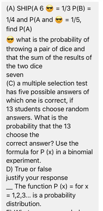 (A) SHIP(A61/3 P(B)- 1/4 and P(A and1/5, find P(A) what is the probability of throwing a pair of dice and that the sum of the
