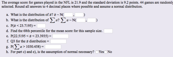 The average score for games played in the NFL is 21.9 and the standard deviation is 9.2 points. 44 games are randomly selecte