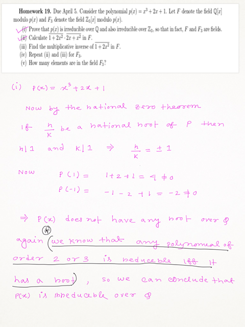 Homework 19. Due April 5 Consider the polynonial pla)-+2r+1. Let F deote the field Q modulo plr) and Fi denote the field Zrl
