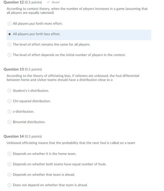 Question 12 (0.5 points) Saved According to contest theory, when the number of players increases in a game (assuming that all