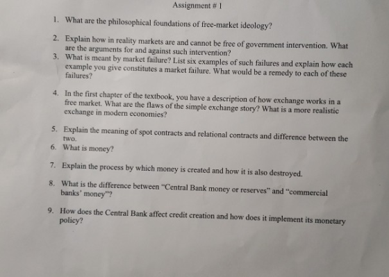 Assignment # 1 What are the philosophical foundations of free-market ideology? 1. 2. Explain how in reality markets are and c