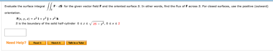 F·dS for the given vector field F and the oriented surface S. In other words, find the flux of F across S. For closed surface