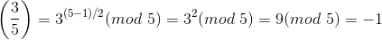 \left(\dfrac{3}{5}\right) = 3^{(5-1)/2}(mod~ 5)=3^2(mod~5)=9(mod~5) = -1