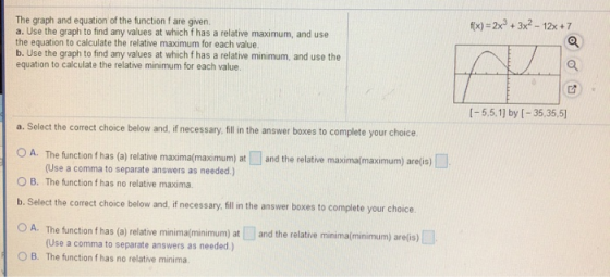 The graph and equation of the function f are given. a. Use the graph to find any values at which f has a relative maximum, an