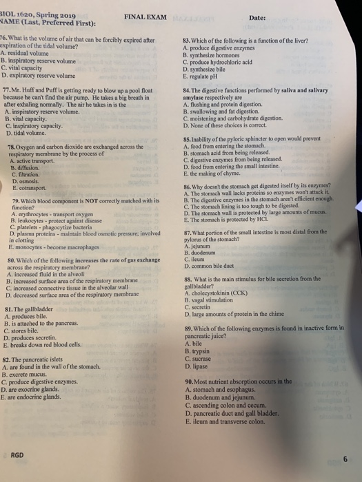 BIOL 1620, Spring 2019 AME (Last, Preferred First): FINAL EXAM Date: 76.What is the volume of air that can be forcibly expire