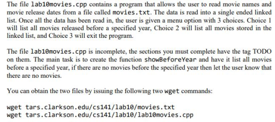 The file lab10movies.cpp contains a program that allows the user to read movie names and movie release dates from a file call