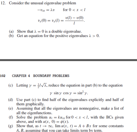 12. Consider the unusual eigenvalue problem ux(0) = ur(l) = v(1)-U(0) (a) Show that 2 0 is a double eigenvalue. (b) Get an eq