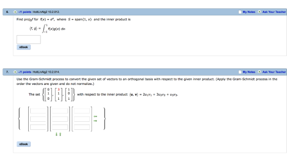 0 6. 11 points HoltLinAlg2 10.2.012. My Notes Ask Your Teacher Find projsf for Rx)- ex, where S-span1, x and the inner produc