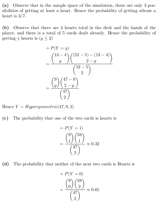 (a) only 3 pos Observe that in the sample space of the simulation, there are sibilities of getting at least a heart. Hence th