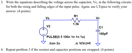 3. Write the equations describing the voltage across the capacitor, Vc, in the following circuits for both the rising and fal