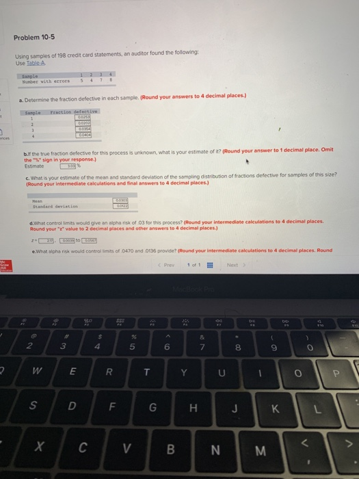 Problem 10-5 Using samples of 198 credit card statements, an auditor found the following: Use Table-A 3 4 7 B Sanple Nunber v