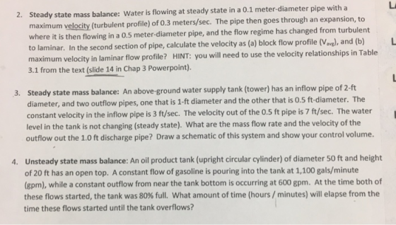L 2. Steady statemass balance: Water is flowing at steady state in a 0.1 meter-diameter pipe with a maximum velocity (turbule