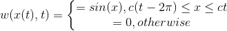 sin (a), c(t 2) x ct 0, otherwise w(x(t), t)
